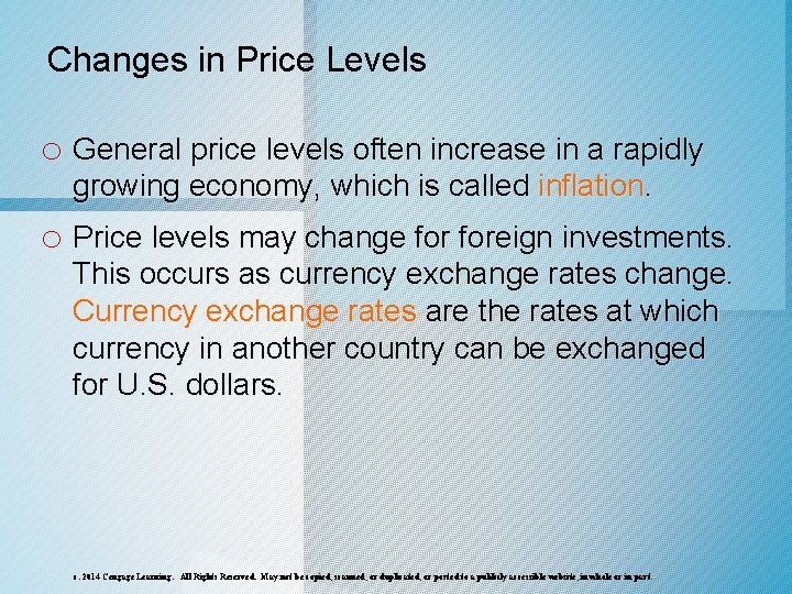 Changes in Price Levels o General price levels often increase in a rapidly growing