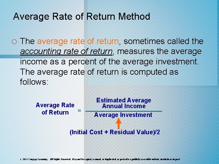 Average Rate of Return Method o The average rate of return, sometimes called the