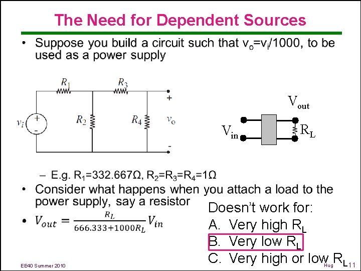 The Need for Dependent Sources • Vout Vin EE 40 Summer 2010 RL Doesn’t