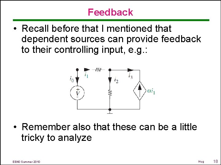 Feedback • Recall before that I mentioned that dependent sources can provide feedback to