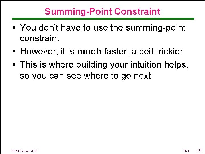Summing-Point Constraint • You don’t have to use the summing-point constraint • However, it