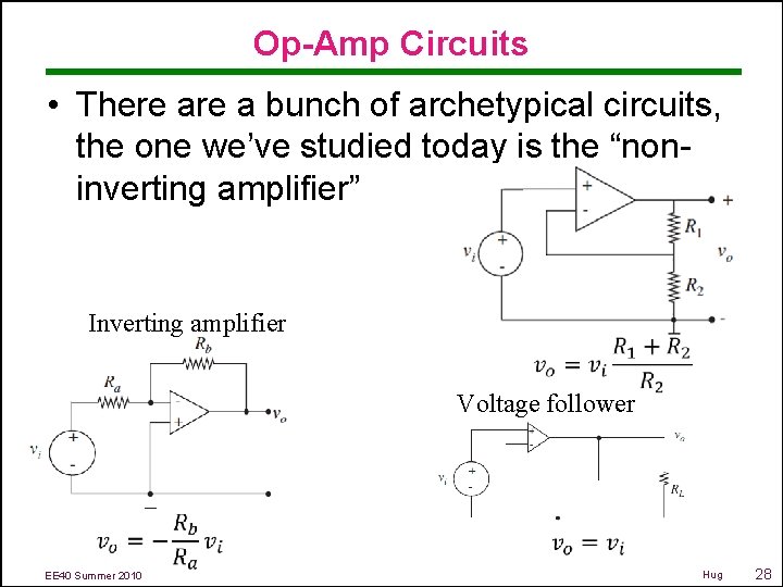 Op-Amp Circuits • There a bunch of archetypical circuits, the one we’ve studied today