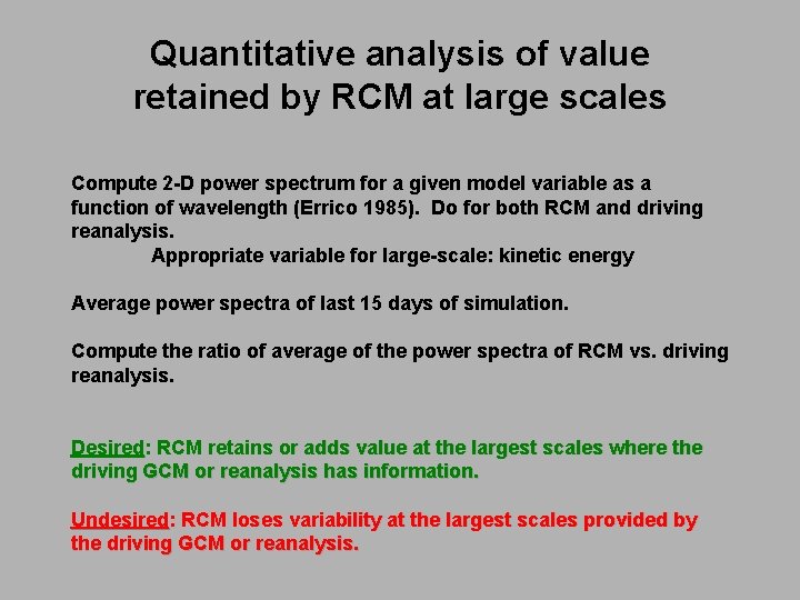 Quantitative analysis of value retained by RCM at large scales Compute 2 -D power