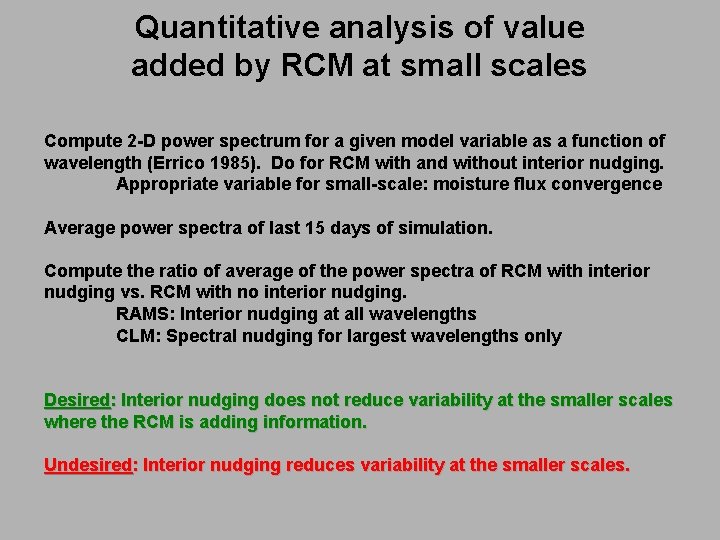 Quantitative analysis of value added by RCM at small scales Compute 2 -D power