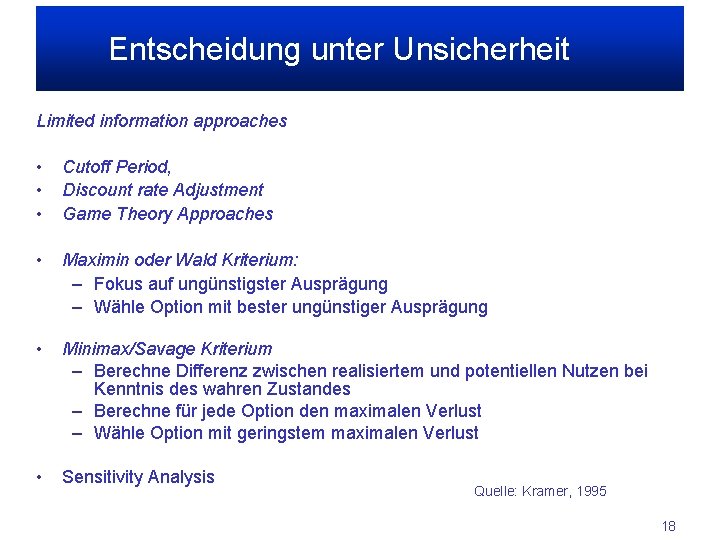 Entscheidung unter Unsicherheit Limited information approaches • • • Cutoff Period, Discount rate Adjustment