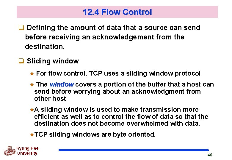 12. 4 Flow Control q Defining the amount of data that a source can