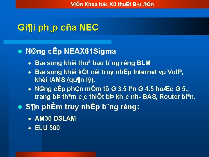 ViÖn Khoa häc Kü thuËt B u ®iÖn Gi¶i ph¸p cña NEC l N©ng