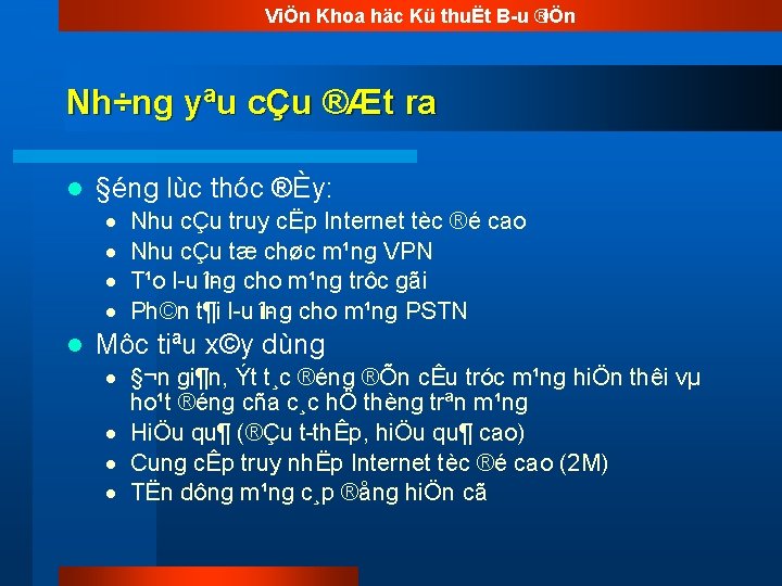 ViÖn Khoa häc Kü thuËt B u ®iÖn Nh÷ng yªu cÇu ®Æt ra l ViÖn Khoa häc Kü thuËt B u ®iÖn Nh÷ng yªu cÇu ®Æt ra l