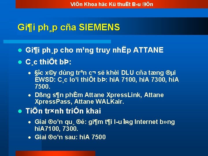 ViÖn Khoa häc Kü thuËt B u ®iÖn Gi¶i ph¸p cña SIEMENS l Gi¶i