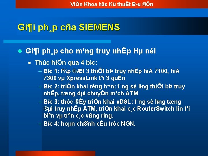 ViÖn Khoa häc Kü thuËt B u ®iÖn Gi¶i ph¸p cña SIEMENS l Gi¶i