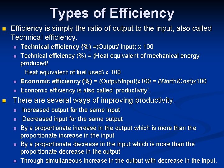 Types of Efficiency n Efficiency is simply the ratio of output to the input,