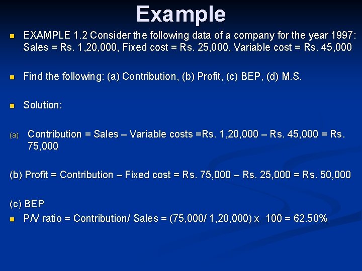 Example n EXAMPLE 1. 2 Consider the following data of a company for the