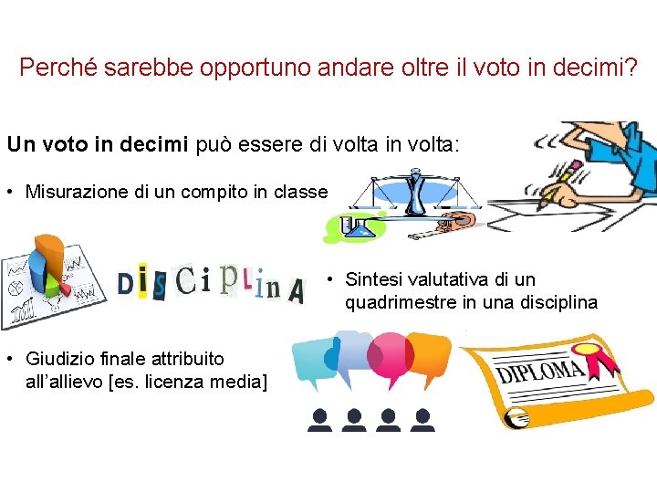 Perché sarebbe opportuno andare oltre il voto in decimi? Un voto in decimi può