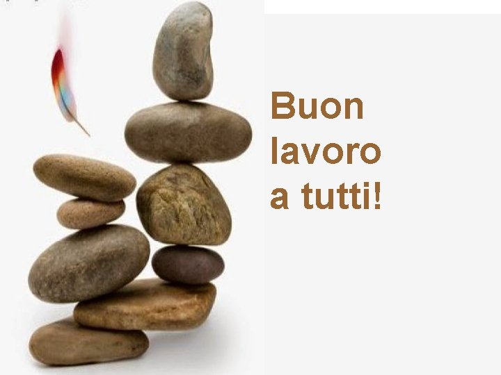 Buon lavoro a tutti! 