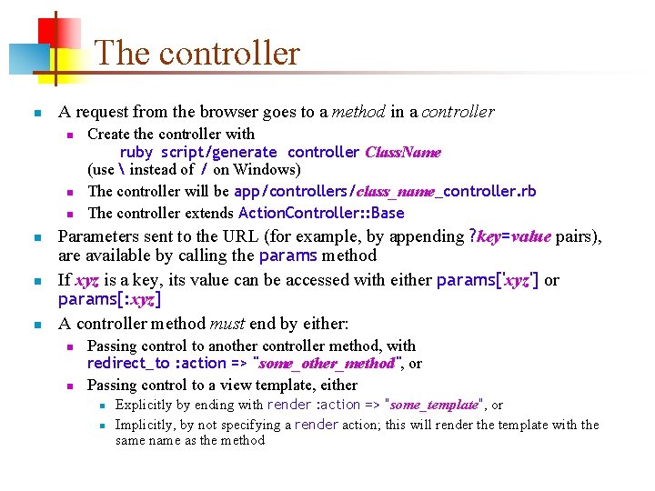 The controller n A request from the browser goes to a method in a