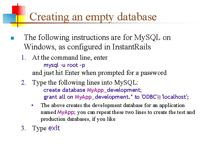 Creating an empty database n The following instructions are for My. SQL on Windows,