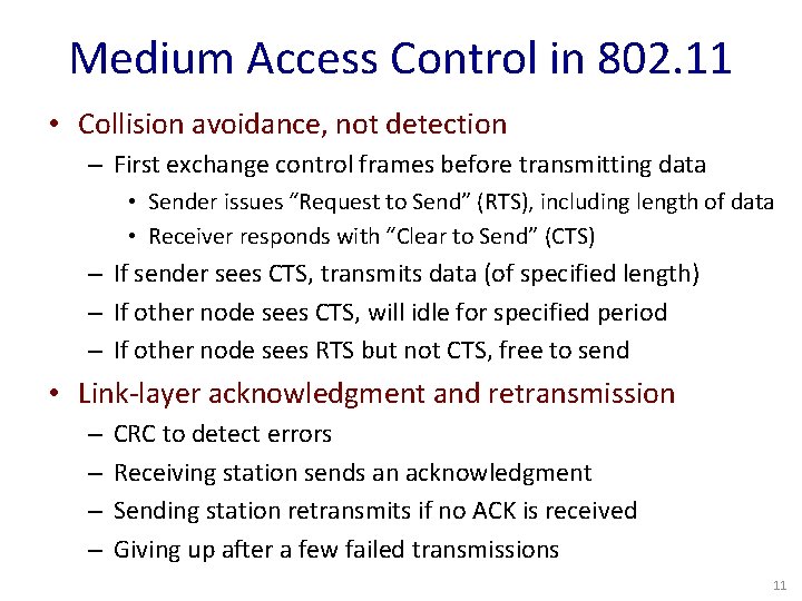Medium Access Control in 802. 11 • Collision avoidance, not detection – First exchange