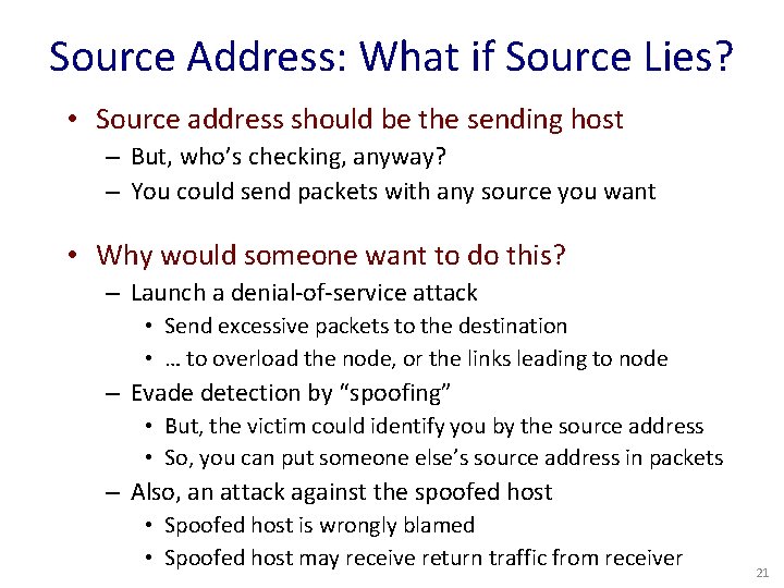 Source Address: What if Source Lies? • Source address should be the sending host