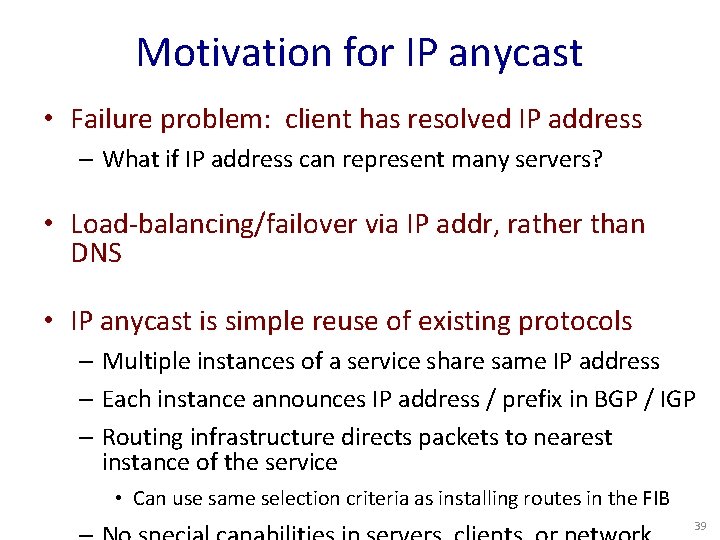 Motivation for IP anycast • Failure problem: client has resolved IP address – What