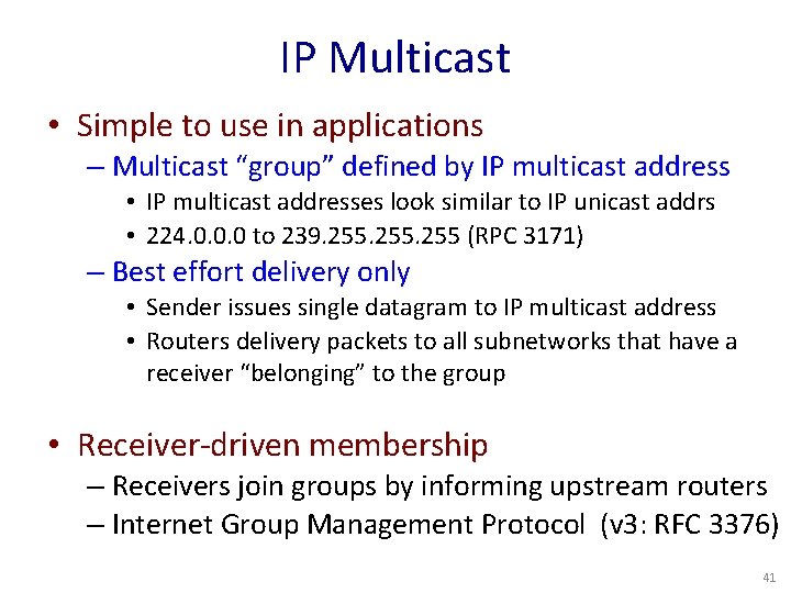 IP Multicast • Simple to use in applications – Multicast “group” defined by IP