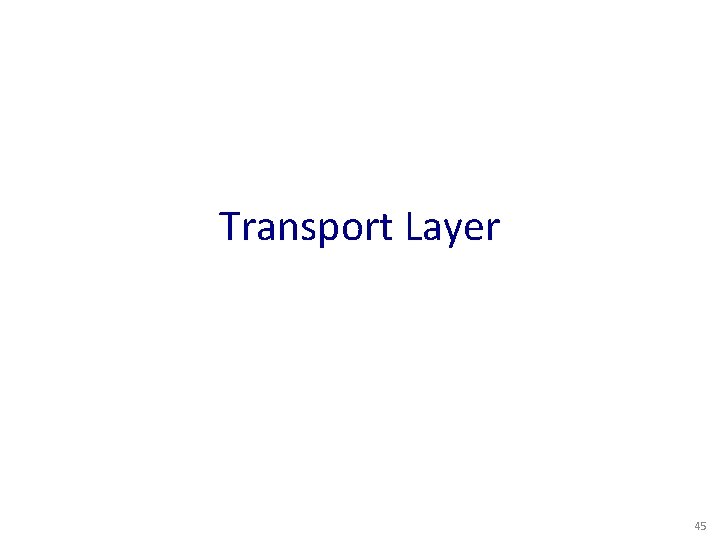 Transport Layer 45 