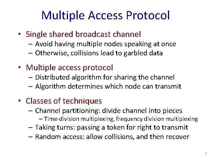 Multiple Access Protocol • Single shared broadcast channel – Avoid having multiple nodes speaking