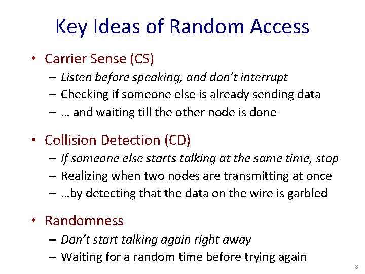 Key Ideas of Random Access • Carrier Sense (CS) – Listen before speaking, and