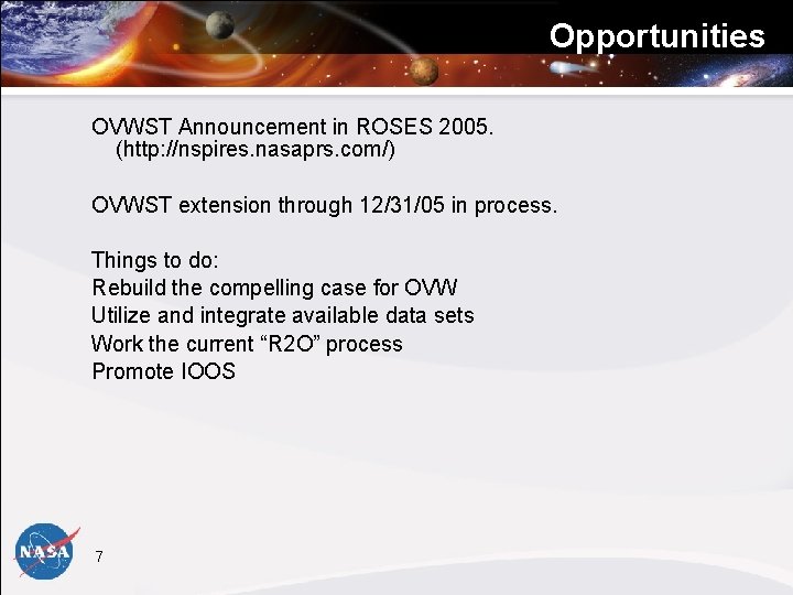 Opportunities OVWST Announcement in ROSES 2005. (http: //nspires. nasaprs. com/) OVWST extension through 12/31/05
