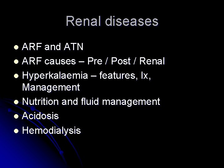 Renal diseases ARF and ATN l ARF causes – Pre / Post / Renal