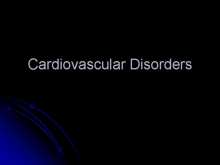 Cardiovascular Disorders 