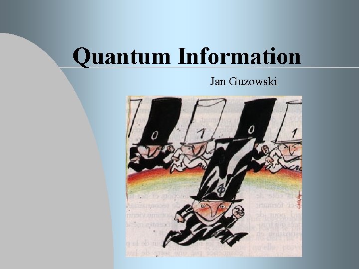 Quantum Information Jan Guzowski 