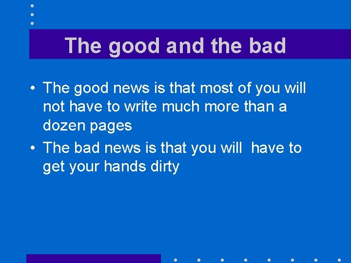 The good and the bad • The good news is that most of you