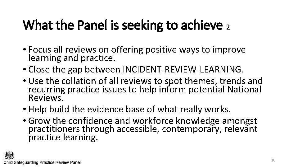 What the Panel is seeking to achieve 2 • Focus all reviews on offering
