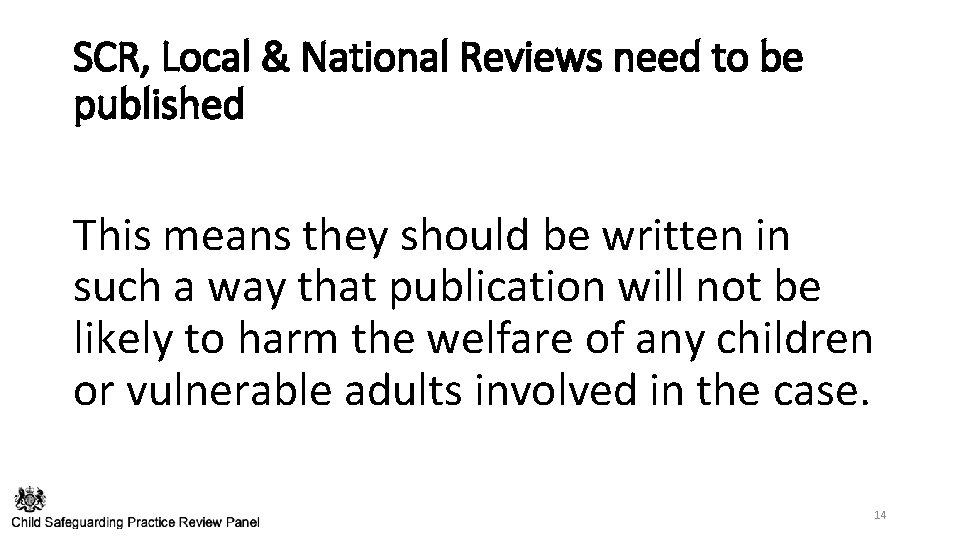 SCR, Local & National Reviews need to be published This means they should be