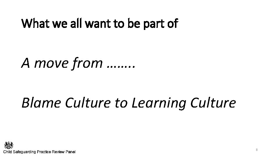 What we all want to be part of A move from ……. . Blame