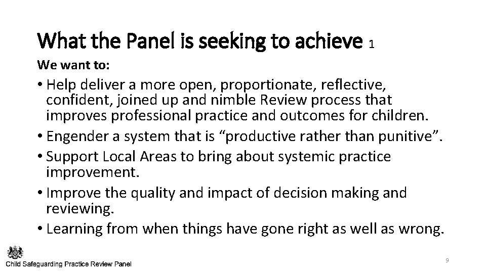 What the Panel is seeking to achieve 1 We want to: • Help deliver