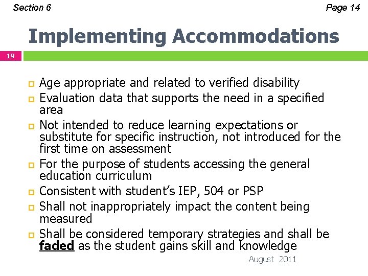 Section 6 Page 14 Implementing Accommodations 19 Age appropriate and related to verified disability