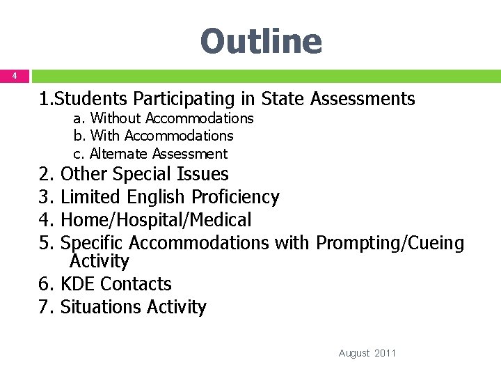 Outline 4 1. Students Participating in State Assessments a. Without Accommodations b. With Accommodations