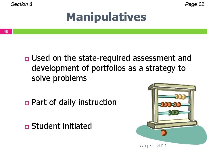 Section 6 Page 22 Manipulatives 40 Used on the state-required assessment and development of