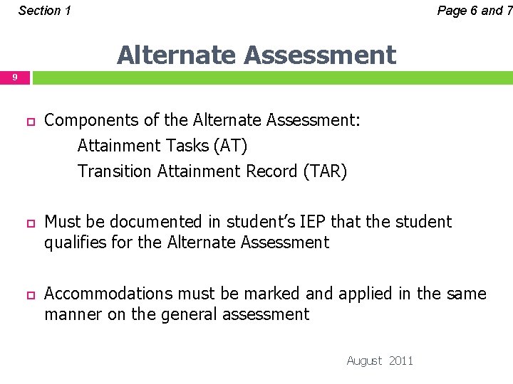 Section 1 Page 6 and 7 Alternate Assessment 9 Components of the Alternate Assessment: