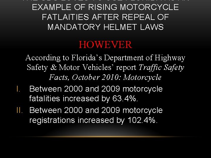 THE CDC LOVES TO USE FLORIDA AS AN EXAMPLE OF RISING MOTORCYCLE FATLAITIES AFTER