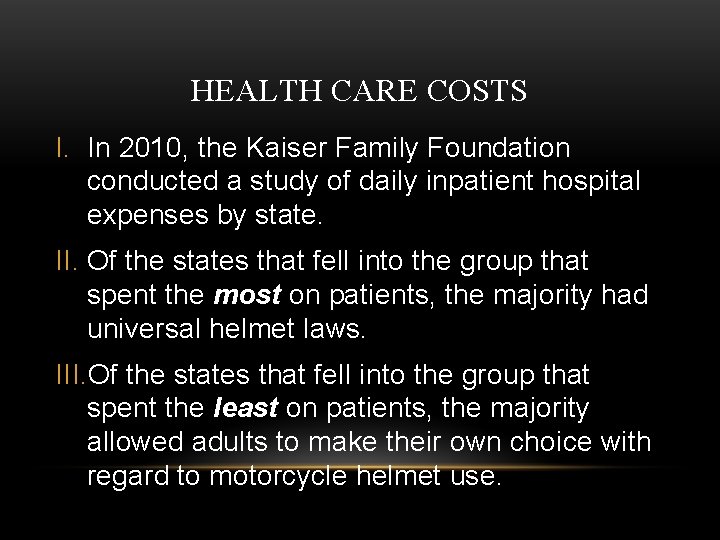HEALTH CARE COSTS I. In 2010, the Kaiser Family Foundation conducted a study of