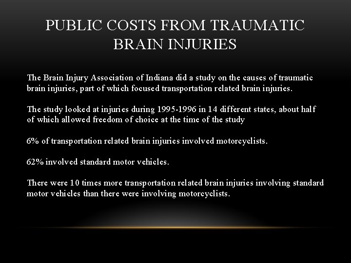 PUBLIC COSTS FROM TRAUMATIC BRAIN INJURIES The Brain Injury Association of Indiana did a