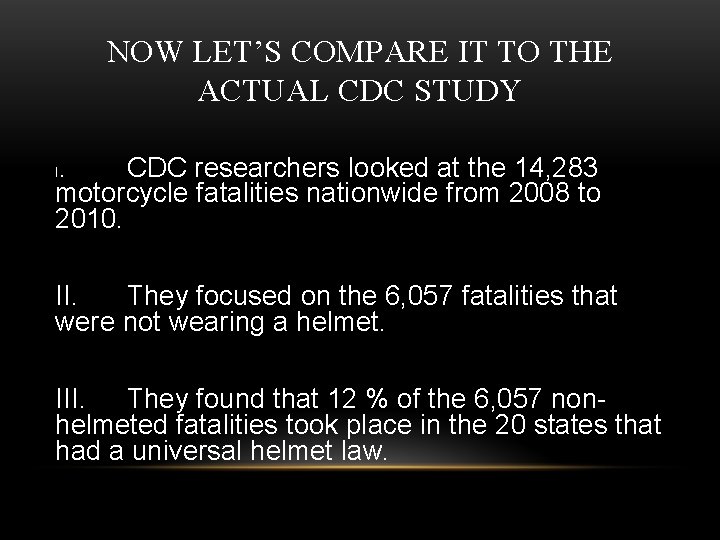 NOW LET’S COMPARE IT TO THE ACTUAL CDC STUDY. CDC researchers looked at the