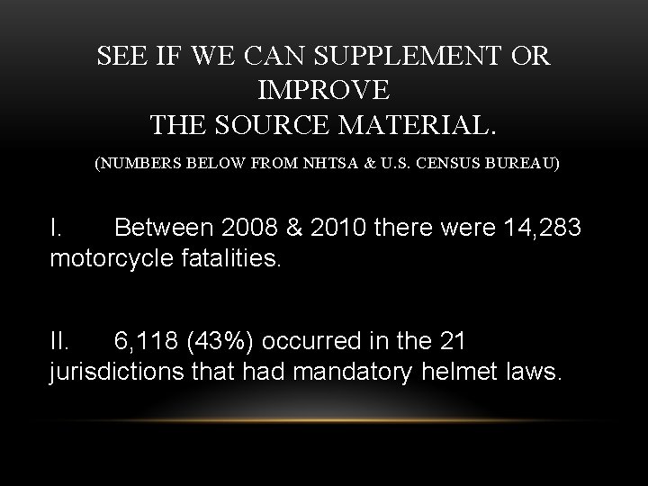 SEE IF WE CAN SUPPLEMENT OR IMPROVE THE SOURCE MATERIAL. (NUMBERS BELOW FROM NHTSA