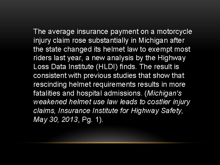 The average insurance payment on a motorcycle injury claim rose substantially in Michigan after