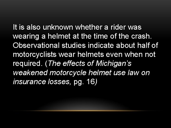 It is also unknown whether a rider was wearing a helmet at the time