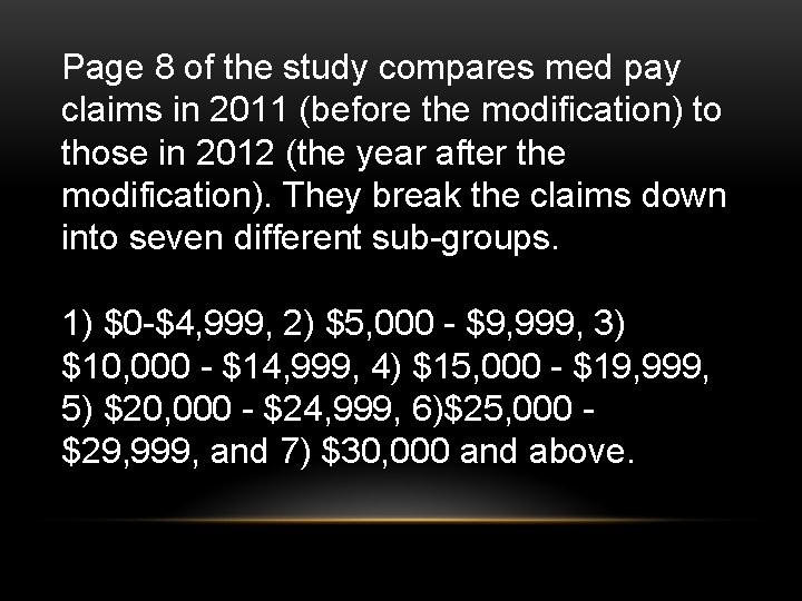 Page 8 of the study compares med pay claims in 2011 (before the modification)