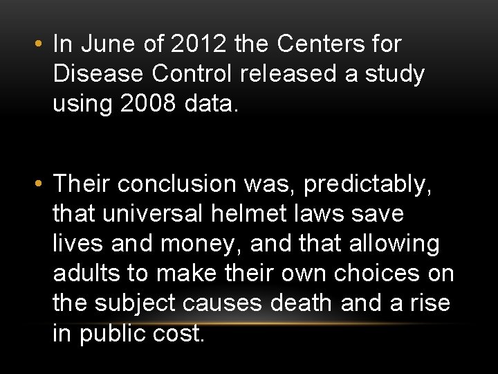  • In June of 2012 the Centers for Disease Control released a study