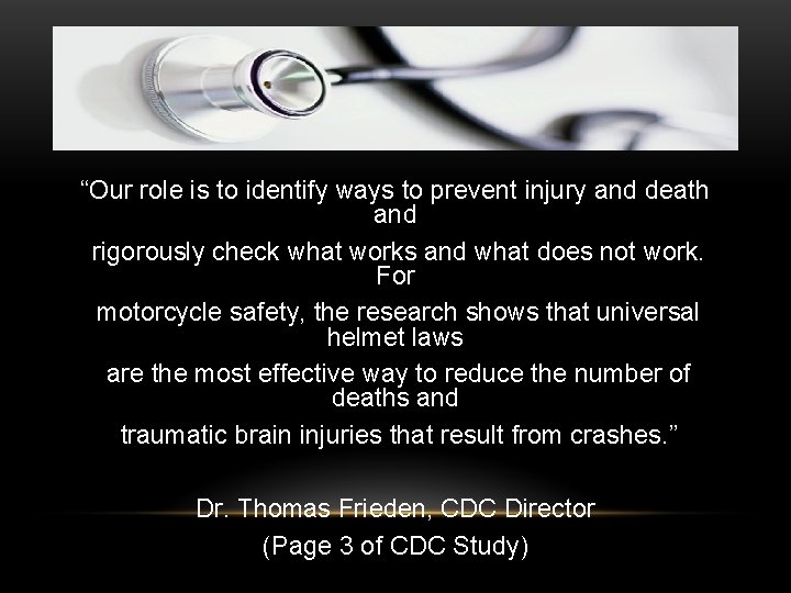  “Our role is to identify ways to prevent injury and death and rigorously